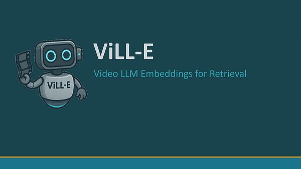 ViLL-E: Video LLM Embeddings for Retrieval