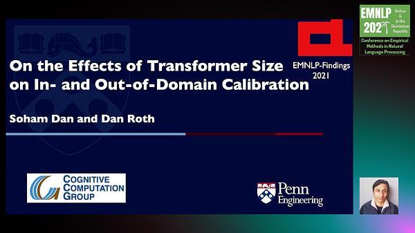 On the Effects of Transformer Size on In- and Out-of-Domain Calibration