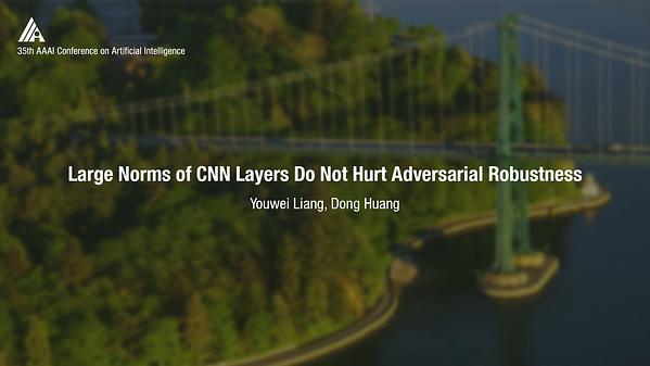 Large Norms of CNN Layers Do Not Hurt Adversarial Robustness