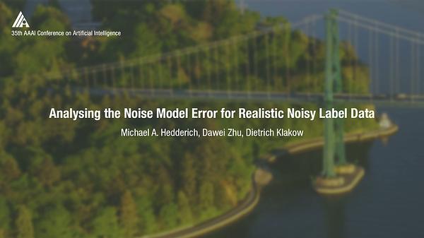 Analysing the Noise Model Error for Realistic Noisy Label Data