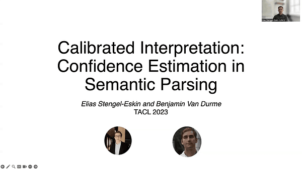 Calibrated Interpretation: Confidence Estimation in Semantic Parsing | VIDEO
