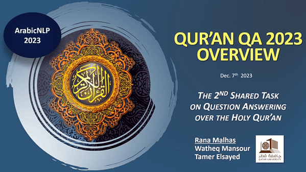 Qur’an QA 2023 Shared Task: Overview of Passage Retrieval and Reading Comprehension Tasks over the Holy Qur’an | VIDEO